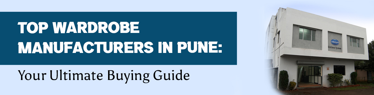 Top Wardrobe Manufacturers in Pune